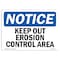 Signmission OSHA Notice Sign, 7" Height, 10" Width, Rigid Plastic, Keep Out Erosion Control Area Sign, Landscape OS-NS-P-710-L-13845 - alternate 1